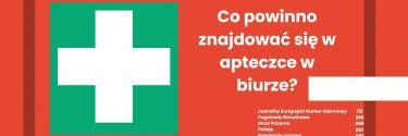 Co powinno znajdować się w apteczce w biurze?