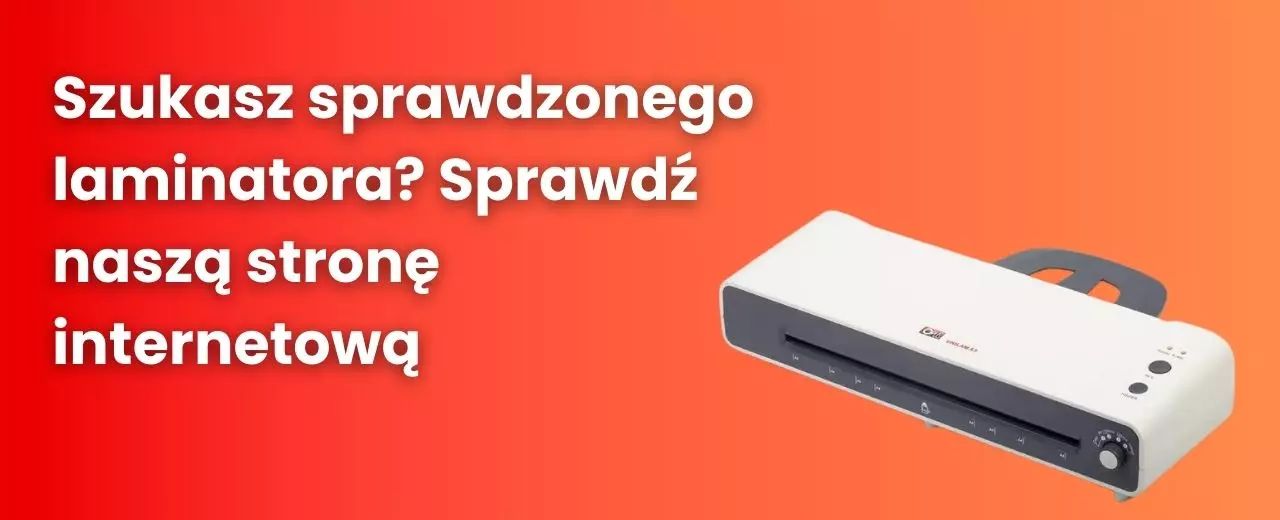 Szukasz sprawdzonego laminatora? Sprawdź naszą stronę internetową