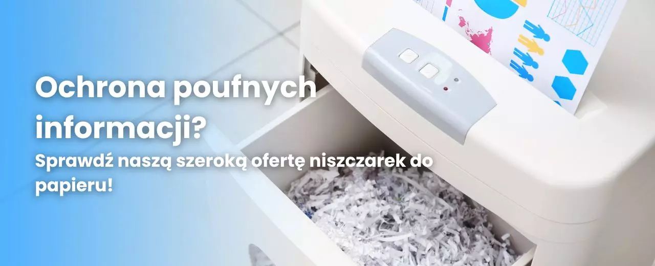 Ochrona poufnych informacji? Sprawdź naszą szeroką ofertę niszczarek do papieru!