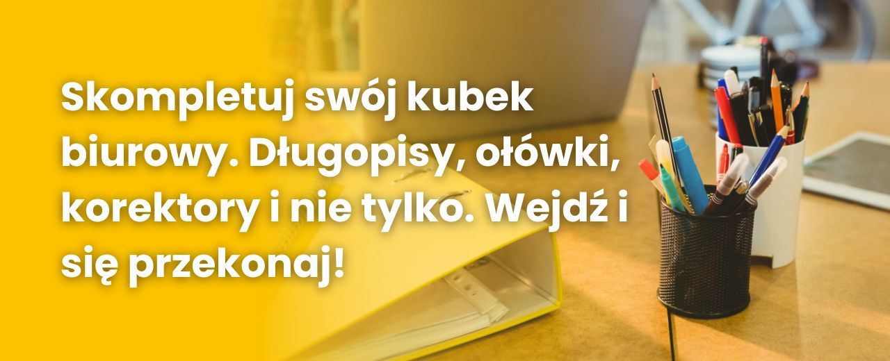 Skompletuj swój kubek biurowy. Długopisy, ołówki, korektory i więcej!