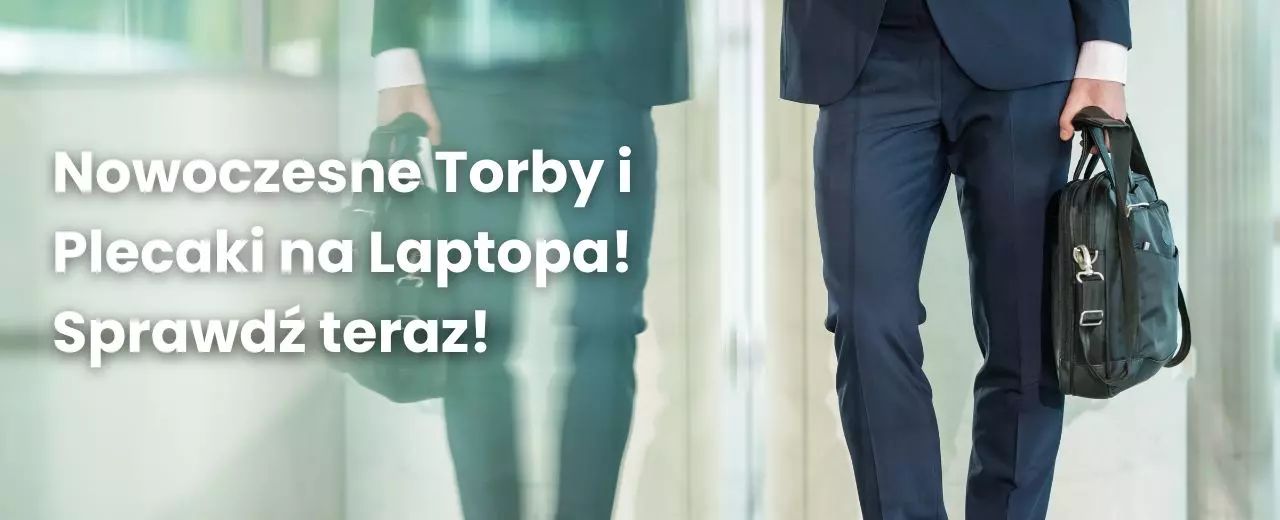 Nowoczesne torby i plecaki na laptopa! Sprawdź teraz!